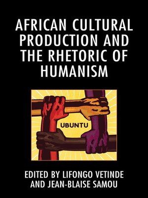 cover image of African Cultural Production and the Rhetoric of Humanism